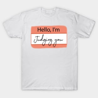 Hello I'm, judging you T-Shirt